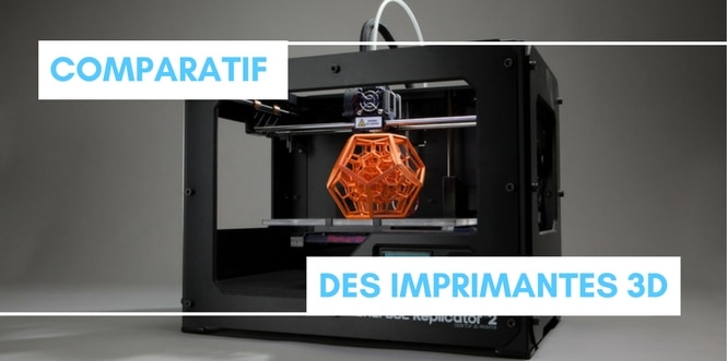 Comparatif imprimante 3D