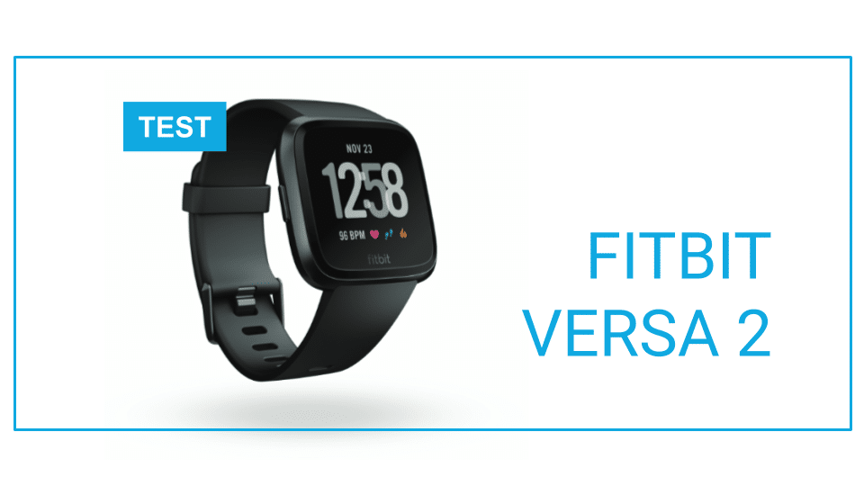 Test de la Fitbit Versa 2, la montre connectée tellement agréable au  quotidien qu'on en oublie ses défauts