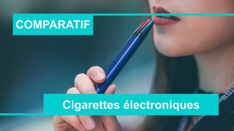 COMPARATIF meilleure cigarette électronique