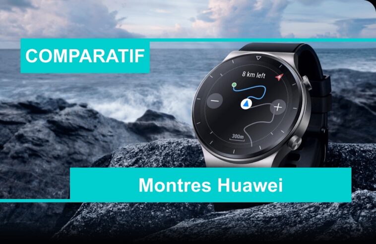 Comparatif meilleure montre connectée Huawei
