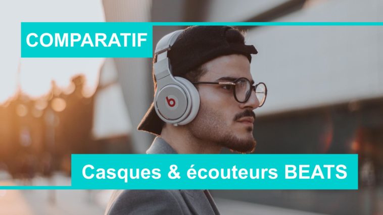 Comparatif meilleur casque Beats