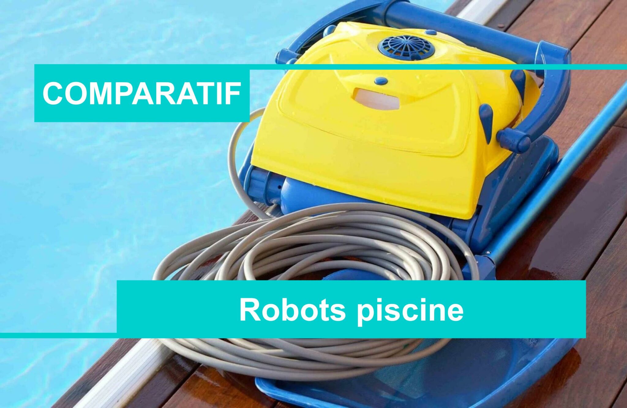 [COMPARATIF] Le meilleur robot de piscine : lequel choisir ? 🏊