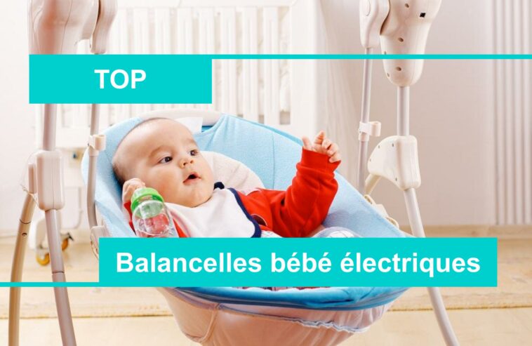 Meilleure balancelle bébé électrique